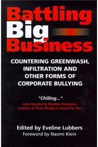 Battling Big Business: Countering Greenwash, Infiltration, and Other Forms of Corporate Bullying