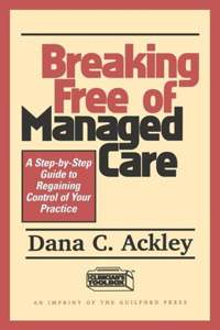 Breaking Free of Managed Care