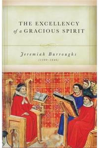 Excellency of a Gracious Spirit: Delivered in a Treatise on Numbers 14:24