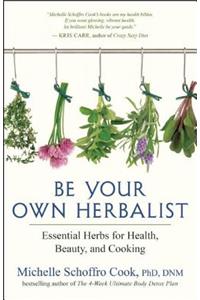 Be Your Own Herbalist