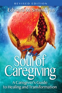 Soul of Caregiving (Revised Edition)