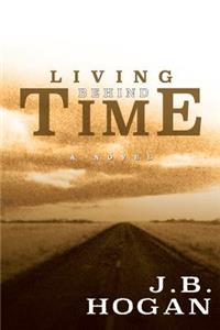 Living Behind Time