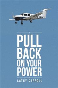 Pull Back on Your Power