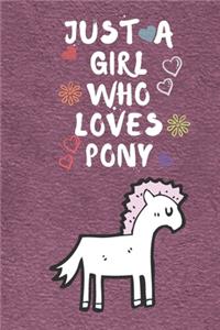Just A Girl Who Loves PONY