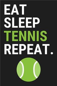 Eat Sleep Tennis Repeat