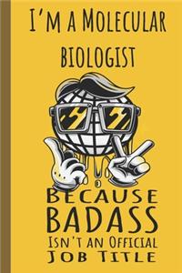 I'm a Molecular Biologist Badass