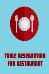 Table Reservation for Restaurant