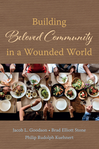 Building Beloved Community in a Wounded World