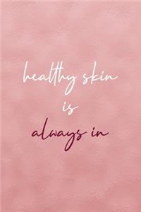 Healthy Skin Is Always In