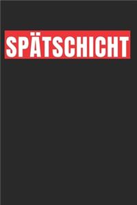 Spätschicht