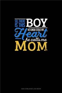 So, There Is This Boy He Kinda Stole My Heart He Calls Me Mom: Gas & Mileage Log Book