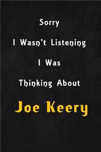 Sorry I wasn't listening, I was thinking about Joe Keery