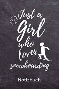 Just a Girl Who Loves Snowboarding Notizbuch