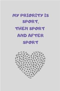 My Priority Is Sport, Then Sport and After Sport