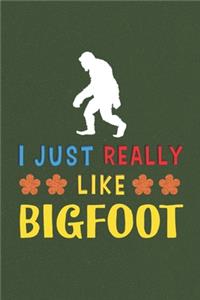 I Just Really Like Bigfoot