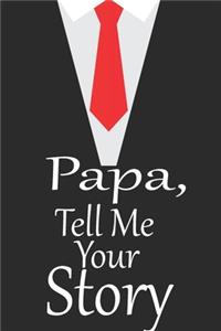 Papa, tell me your story