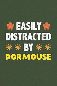 Easily Distracted By Dormouse