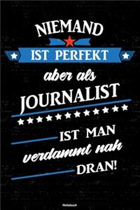 Niemand ist perfekt aber als Journalist ist man verdammt nah dran! Notizbuch