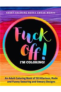 F*ck Off, I'm Coloring!