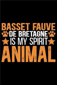 Basset Fauve de Bretagne Is My Spirit Animal
