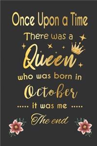 once upon a time there was a queen born in october - girl Gold Notebook funny Birthday Gift