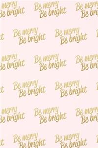 Be Merry Be Bright