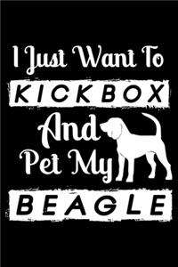 I Just Want To Kickbox and Pet my Beagle