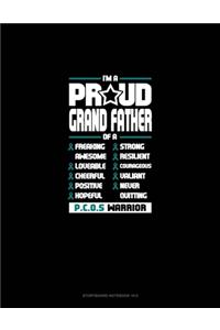 I'm A Proud Grand Father Of A Freaking Awesome, Loveable, Cheerful, Positive, Hopeful, Strong, Resilient, Courageous, Valiant, Never-Quitting PCOS Warrior