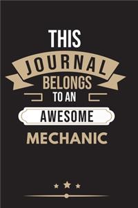THIS JOURNAL BELONGS TO AN AWESOME Mechanic Notebook / Journal 6x9 Ruled Lined 120 Pages