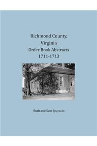 Richmond County, Virginia Order Book Abstracts 1711-1713