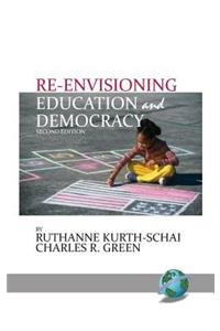 Re-envisioning Education & Democracy, 2nd Edition(HC)