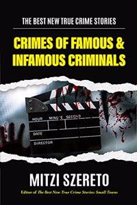 Best New True Crime Stories: Crimes of Famous & Infamous Criminals