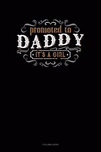 Promoted To Daddy It's A Girl