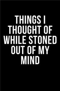 Things I Thought Of While Stoned