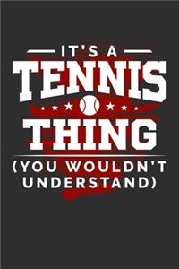 It's A Tennis Thing You Wouldn't Understand