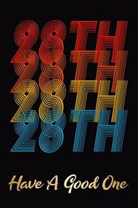 28th Have A Good One