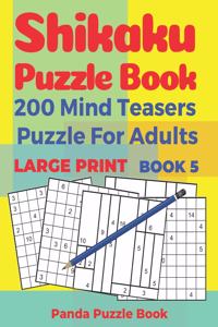 Shikaku Puzzle Book - 200 Mind Teasers Puzzle For Adults - Large Print - Book 5