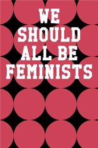 We Should All Be Feminists