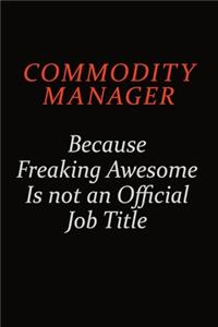 Commodity Manager Because Freaking Awesome Is Not An Official Job Title
