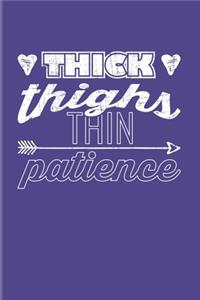 Thick Thighs Thin Patience