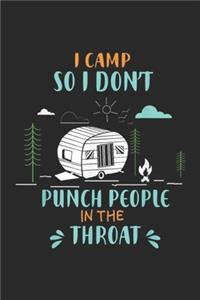 I Camp So I Don't Punch People In The Throat