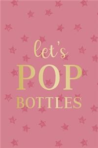Let's Pop Bottles