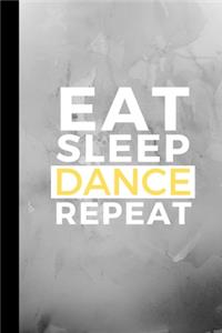 Eat Sleep Dance Repeat