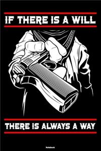 If there is a will there is always a way Notebook