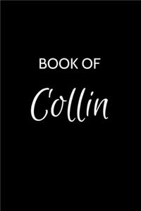 Collin Journal Notebook: A Gratitude Journal Notebook for Men Boys Fathers and Sons with the name Collin - Handsome Elegant Bold & Personalized - An Appreciation Gift - 120 