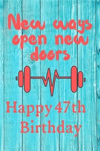 New Ways Open New Doors Happy 47th Birthday