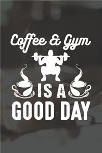 Coffee & Gym Is A Good Day