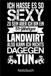 Ich hasse es so sexy zu sein aber ich bin ein 51-jähriger Landwirt also kann ich nichts dagegen tun