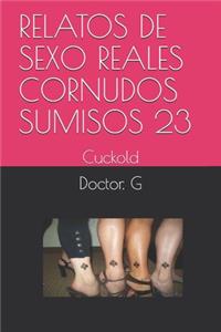 Relatos de Sexo Reales Cornudos Sumisos 23