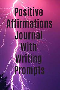 Positive Affirmations Journal With Writing Prompts